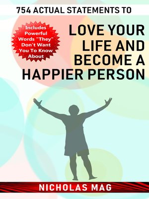 cover image of 754 Actual Statements to Love Your Life and Become a Happier Person